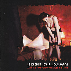 EDGE OF DAWN - ANYTHING THAT GETS YOU THROUGH THE NIGHT