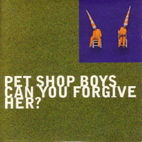 PET SHOP BOYS - CAN YOU FORGIVE HER?