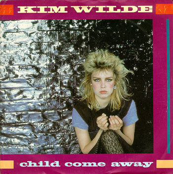 KIM WILDE - CHILD COME AWAY