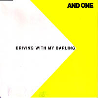 AND ONE - DRIVING WITH MY DARLING