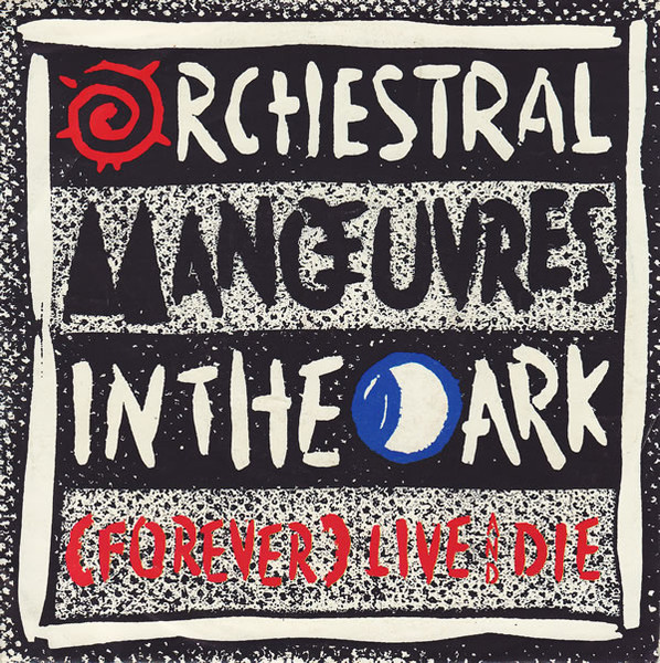 OMD - (FOREVER) LIVE AND DIE