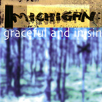 MICHIGAN - GRACEFUL AND IN SIN