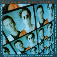 CABARET VOLTAIRE - GROOVY, LAIDBACK AND NASTY