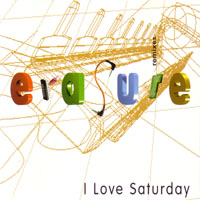ERASURE - I LOVE SATURDAY Limited Edition