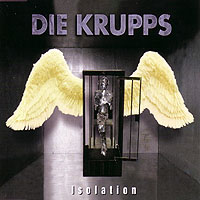 DIE KRUPPS - ISOLATION