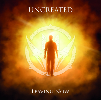 UNCREATED - LEAVING NOW