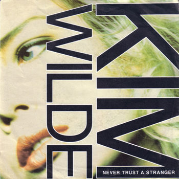 KIM WILDE - NEVER TRUST A STRANGER