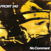 FRONT 242 - NO COMMENT