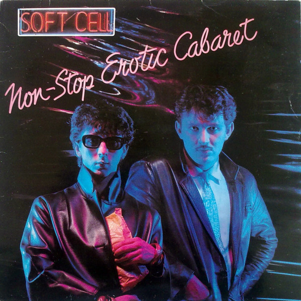 SOFT CELL - NON-STOP EROTIC CABARET (Swe)