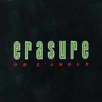 ERASURE - OH L’AMOUR (GE) Limited Edition