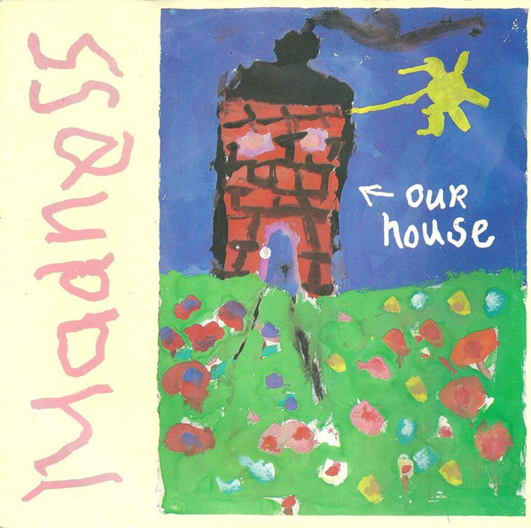 MADNESS - OUR HOUSE