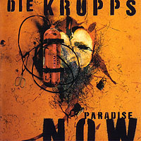 DIE KRUPPS - PARADISE NOW