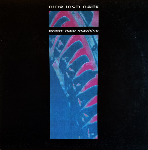 NINE INCH NAILS - PRETTY HATE MACHINE