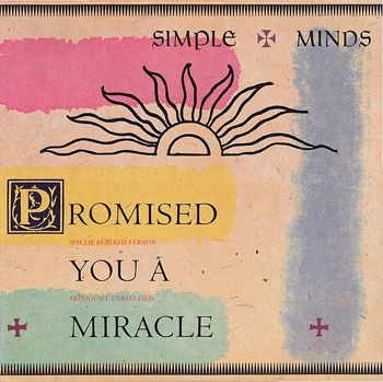 SIMPLE MINDS - PROMISED YOU A MIRACLE