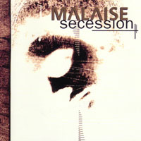 MALAISE - SECESSION