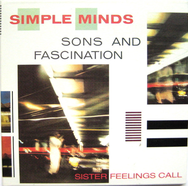 SIMPLE MINDS - SONS AND FASCINATION / SISTER FEELINGS CALL (Reissue 2002)
