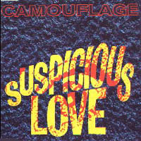 CAMOUFLAGE - SUSPICIOUS LOVE
