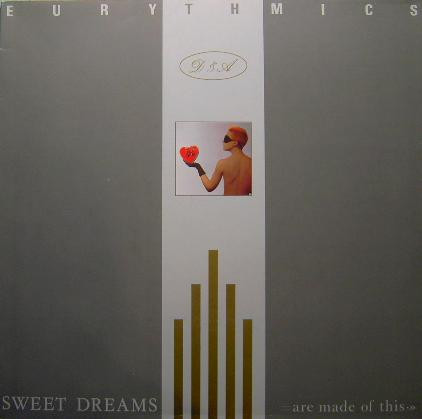 EURYTHMICS - SWEET DREAMS (ARE MADE OF THIS)