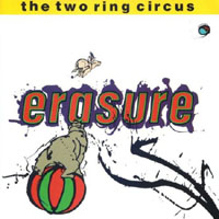 ERASURE - THE TWO RING CIRCUS *