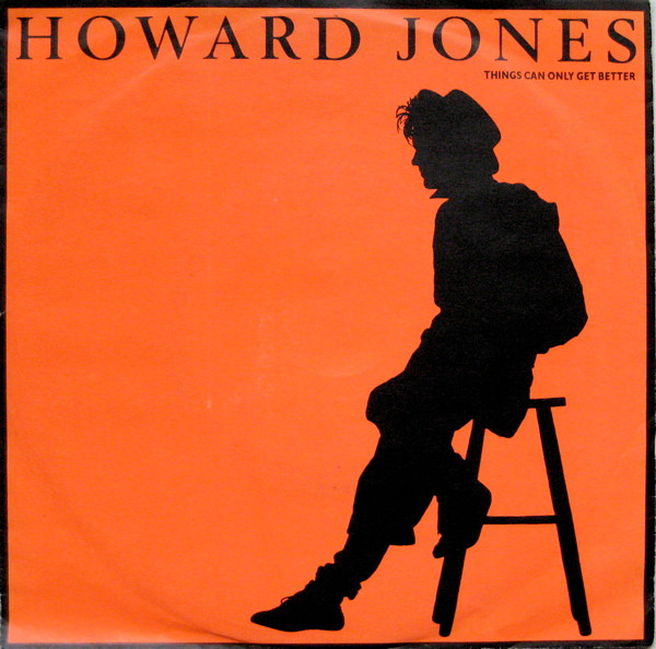 HOWARD JONES - THINGS CAN ONLY GET BETTER