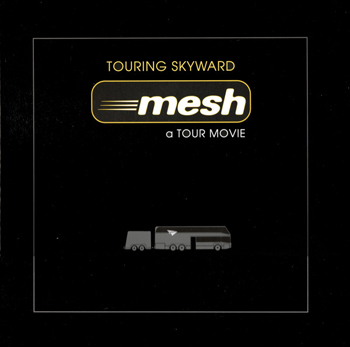MESH - TOURING SKYWARD (A Tour Movie)