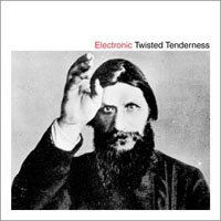 ELECTRONIC - TWISTED TENDERNESS