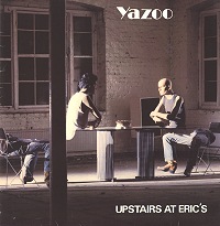 YAZOO - UPSTAIRS AT ERIC’S