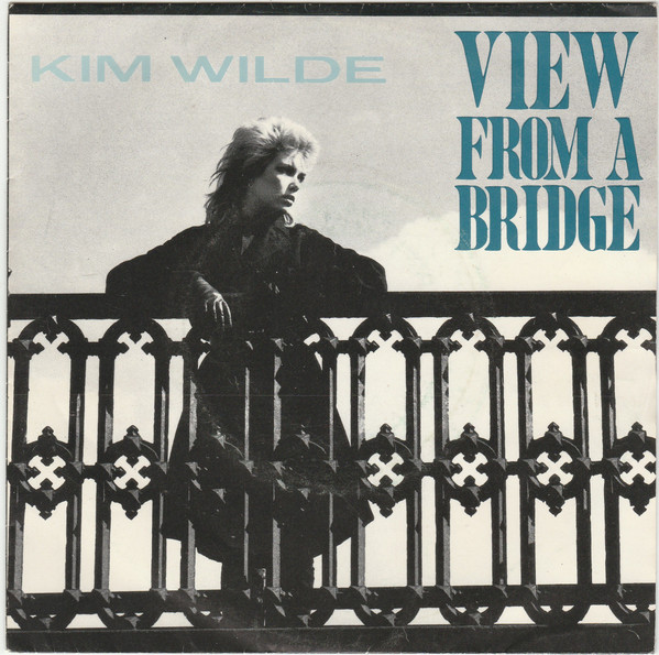 KIM WILDE - VIEW FROM A BRIDGE (Europe)