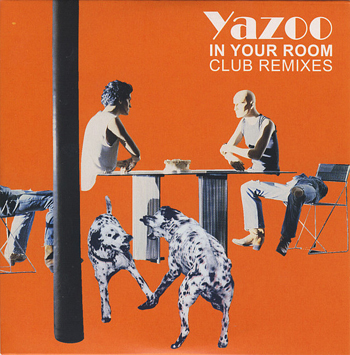 YAZOO - IN YOUR ROOM (Club Remixes) (Unofficial)