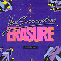 ERASURE - YOU SURROUND ME